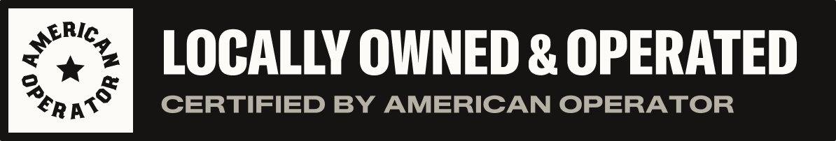 Locally Owned & Operated — Certified by American Operator